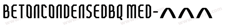 BetonCondensedBQ Med字体转换
